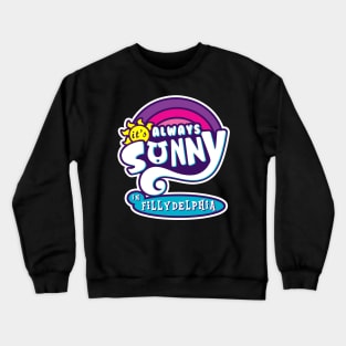 It's Always Sunny In Fillydelphia Crewneck Sweatshirt